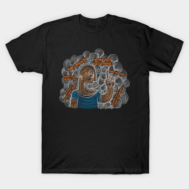 You May Ask Yourself Angry T-Shirt by TomCage